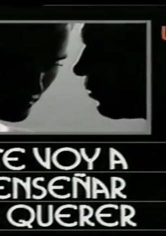 Te voy a enseñar a querer