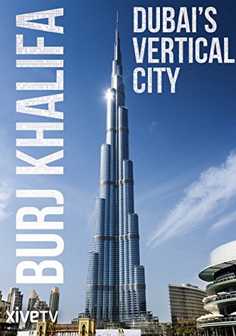 Burj Khalifa: Dubai's Vertical City