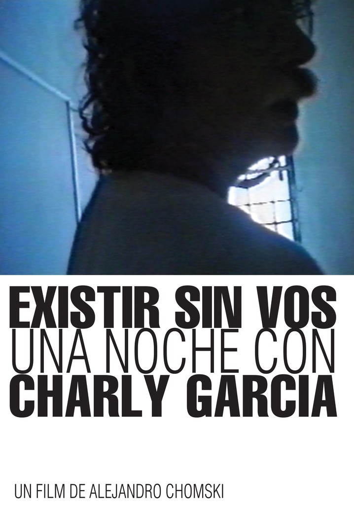 Existir sin vos. Una noche con Charly García
