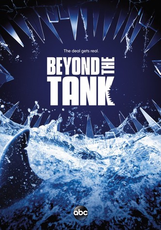 Beyond the Tank
