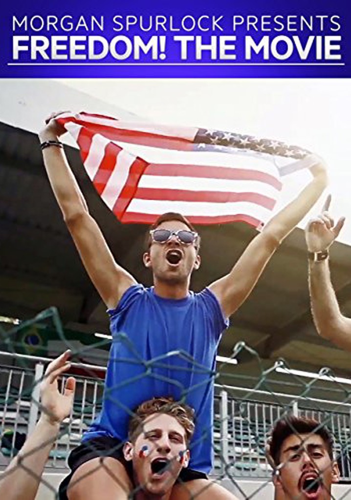 Morgan Spurlock Presents Freedom! The Movie
