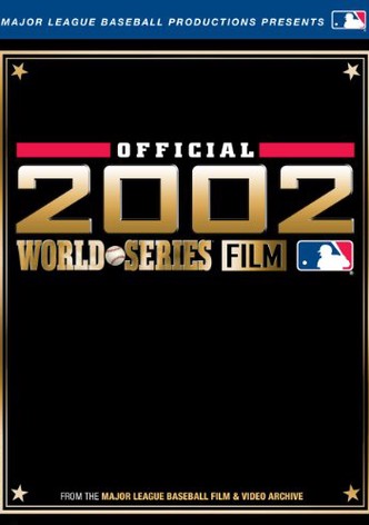 MLB Official 2002 World Series Film