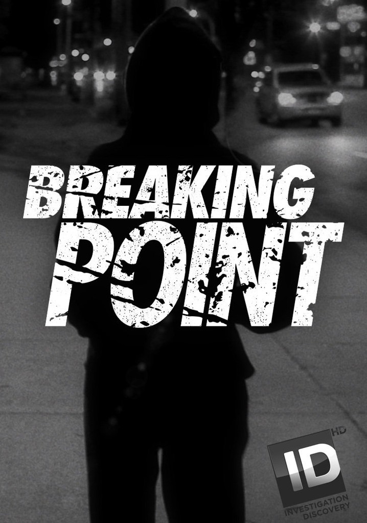 Breaking Point - Where to Watch and Stream Online –