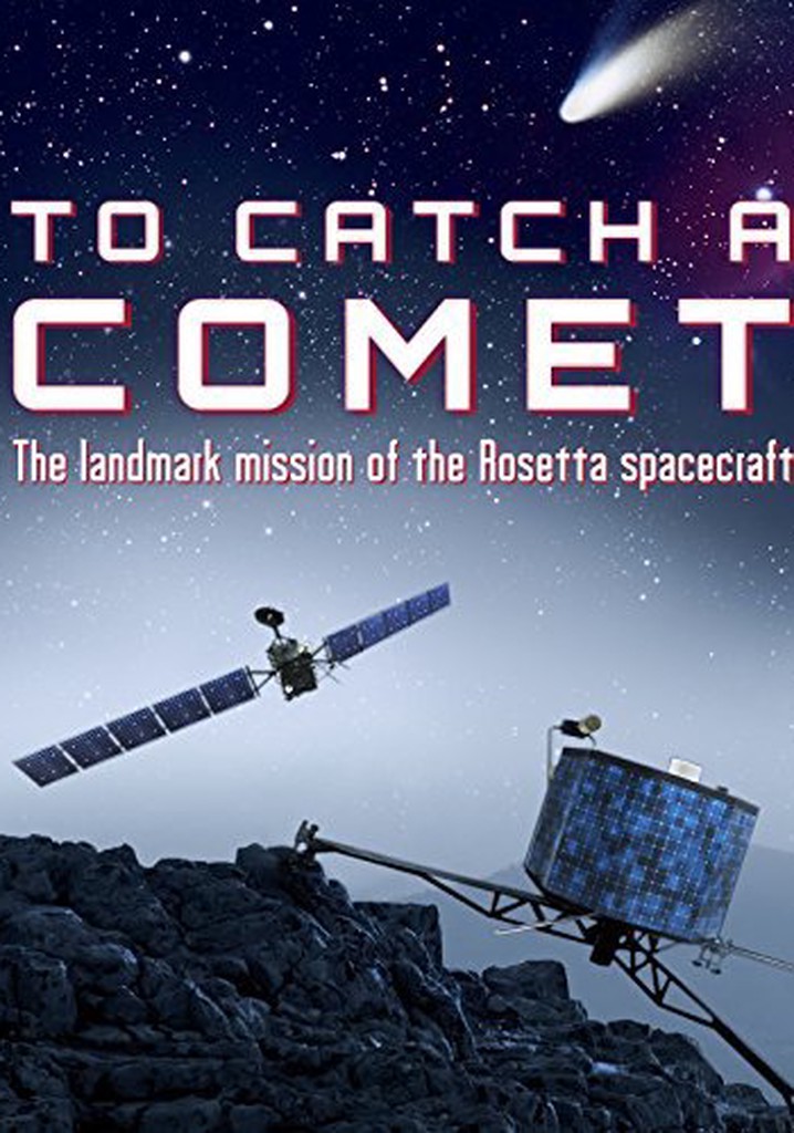 To Catch a Comet