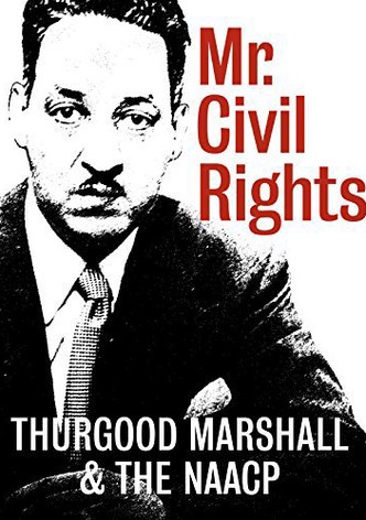 Mr. Civil Rights: Thurgood Marshall and the NAACP