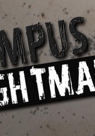 Campus Nightmares
