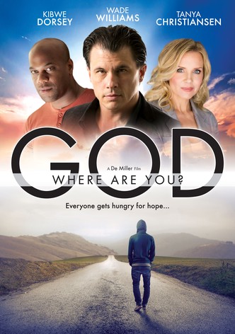 God Where Are You?