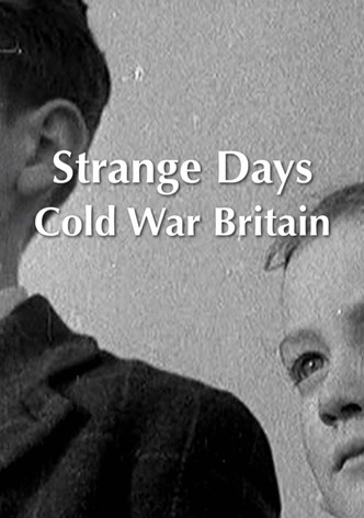 Strange Days Cold War Britain stream online