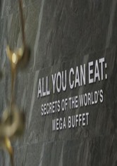 All You Can Eat Secrets Of The Worlds Mega Buffet 2019