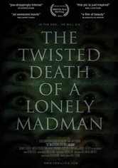 The Twisted Death of a Lonely Madman