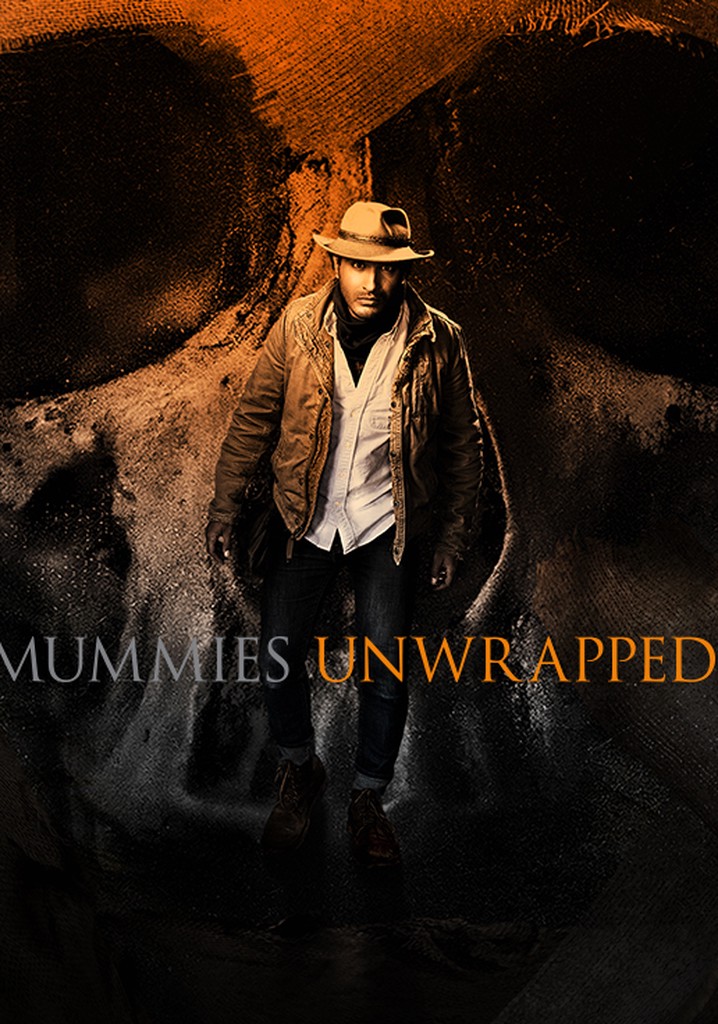 Mummies Unwrapped Season Watch Episodes Streaming Online