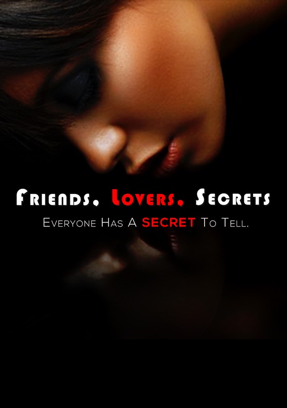 Friends, Lovers, Secrets