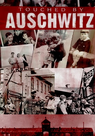 Touched by Auschwitz