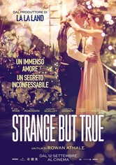 Strange But True