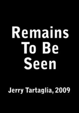 Remains To Be Seen
