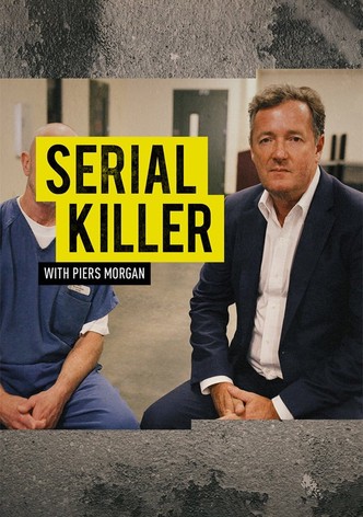 Serial Killer with Piers Morgan