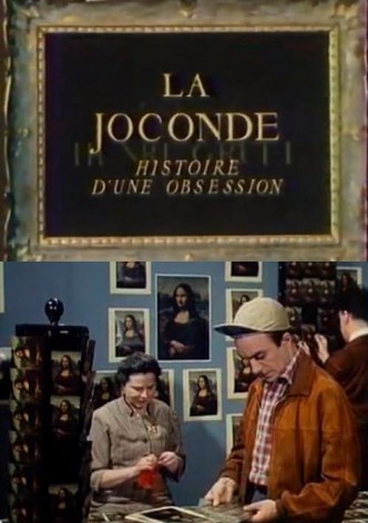 La Joconde, histoire d'une obsession