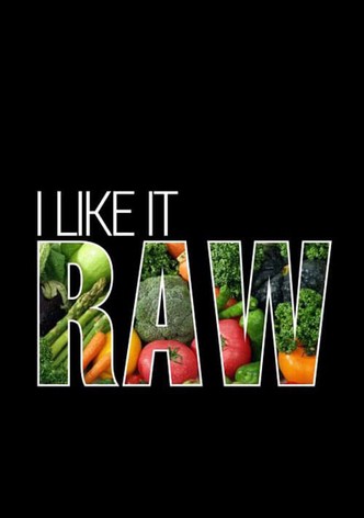 I Like It RAW