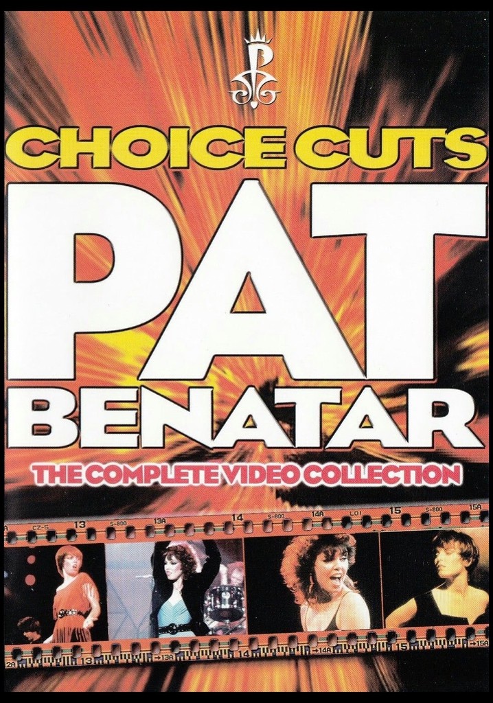 Pat Benatar: Choice Cuts - The Complete Video Collection