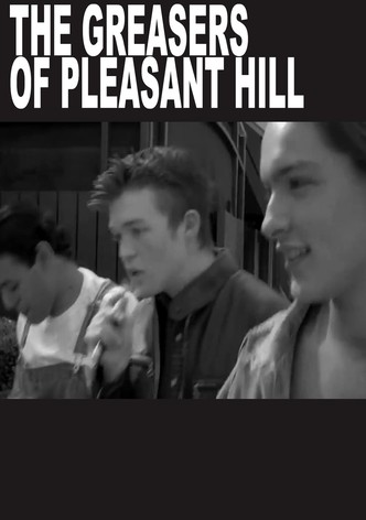 THE GREASERS OF PLEASANT HILL