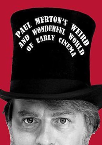Paul Merton's Weird and Wonderful World of Early Cinema
