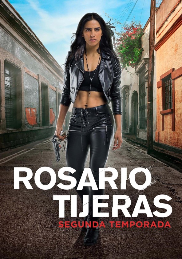 Rosario Tijeras temporada 2 - Ver todos los episodios online