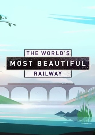 The World's Most Beautiful Railway