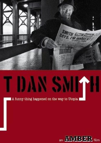 T. Dan Smith: A Funny Thing Happened on the Way to Utopia