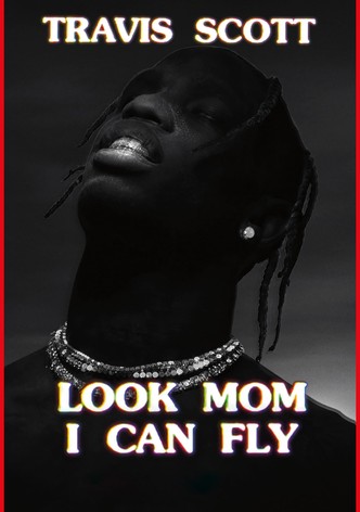 Travis Scott: Look Mom I Can Fly