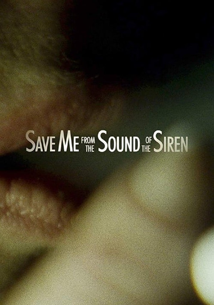Save Me from the Sound of the Siren