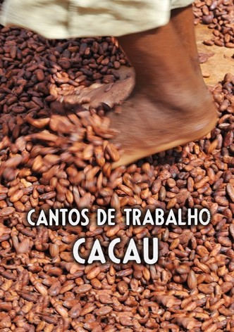 Cantos de Trabalho - Cacau