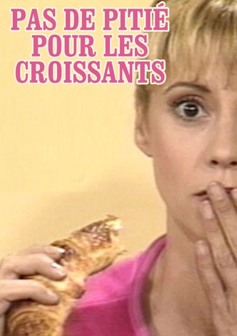 Pas de pitié pour les croissants