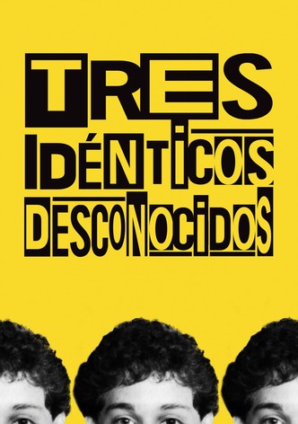 Tres idénticos desconocidos