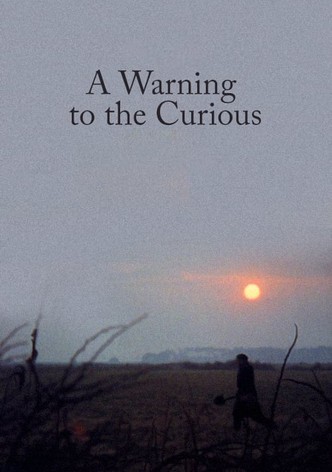 A Warning to the Curious