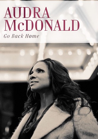 Audra McDonald: Go Back Home