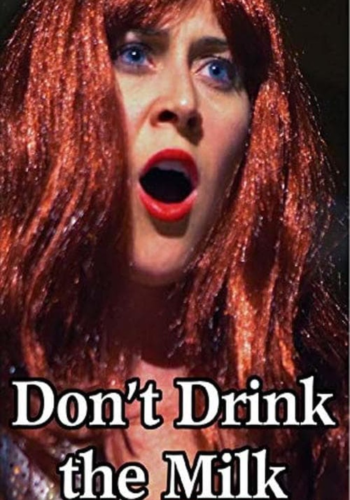 Don't Drink the Milk