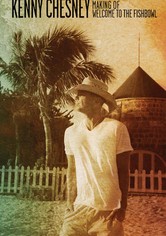 Kenny Chesney: Making Of Welcome To The Fishbowl