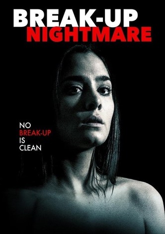 Break-Up Nightmare