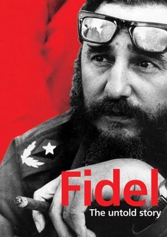Fidel: The Untold Story