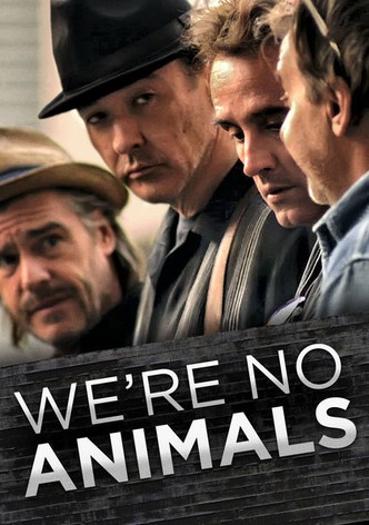 We're No Animals