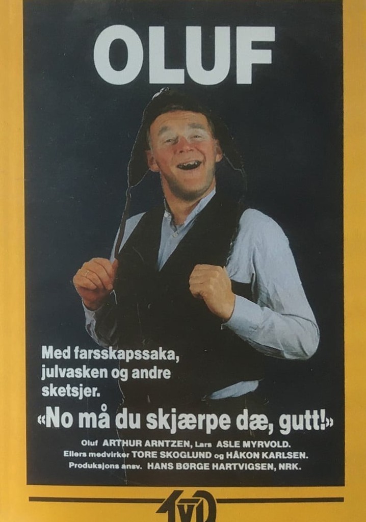 Oluf: No må du skjærpe dæ, gutt!