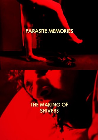 Parasite Memories: The Making of 'Shivers'
