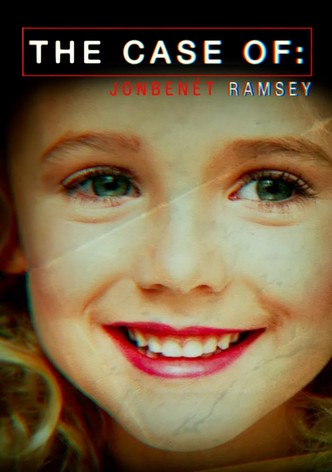 The Case Of: JonBenet Ramsey