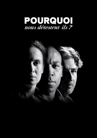 Pourquoi nous détestent-ils?