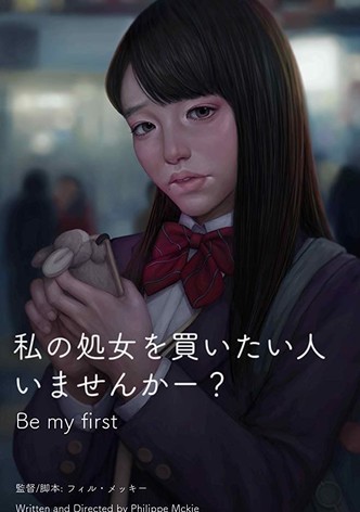 Be My First
