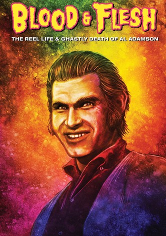 Blood & Flesh -  La vida real y la muerte de Al Adamson