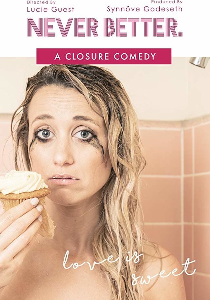 Never Better: A Closure Comedy