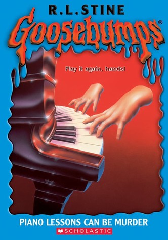 Goosebumps: Piano Lessons Can Be Murder