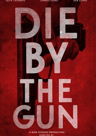 Die by the Gun
