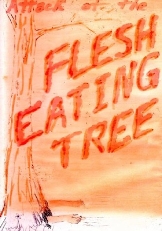 Attack of the Flesh Eating Tree